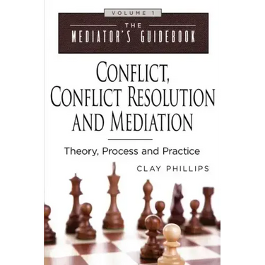 Conflict, Conflict Resolution & Mediation: Theory, Process and Practice