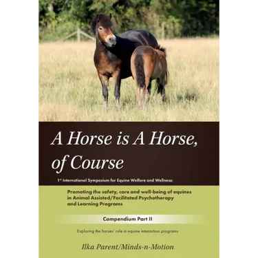 A Horse is a Horse, of Course!?: 1st International Symposium for Equine Welfare and Wellness