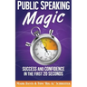 Public Speaking Magic: Success and Confidence in the First 20 Seconds