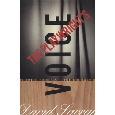 The Playwright's Voice: American Dramatists on Memory, Writing and the Politics of Culture