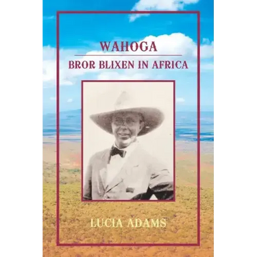 Wahoga: Bror Blixen in Africa
