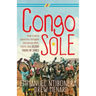 Congo Sole: How a Once Barefoot Refugee Delivered Hope, Faith, and 20,000 Pairs of Shoes