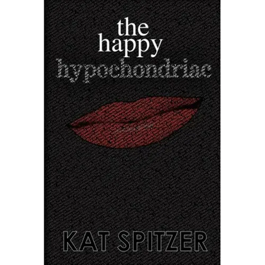 The Happy Hypochondriac