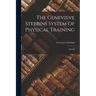 The Genevieve Stebbins System Of Physical Training: Enl. Ed
