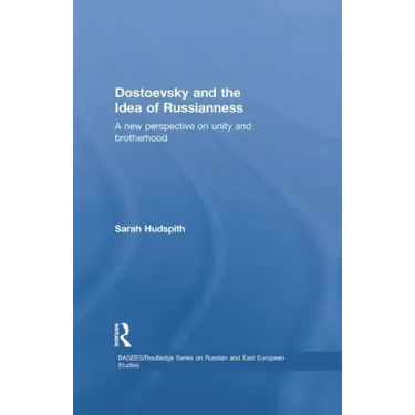 Dostoevsky and the Idea of Russianness: A New Perspective on Unity and Brotherhood
