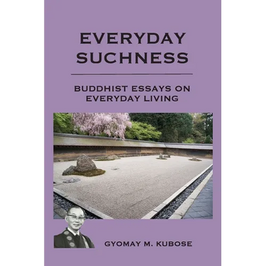 Everyday Suchness: Buddhist Essays for Everyday Living