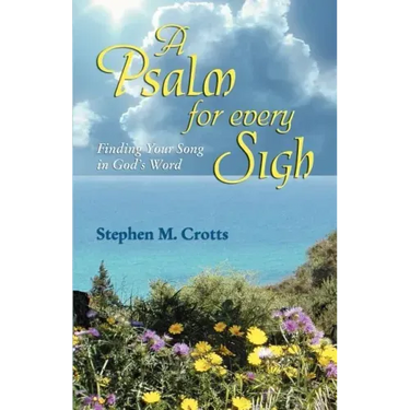 Psalm for Every Sigh