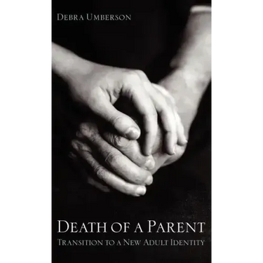 Death of a Parent: Transition to a New Adult Identity