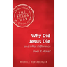 Why Did Jesus Die and What Difference Does It Make?