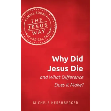 Why Did Jesus Die and What Difference Does It Make?