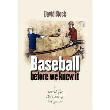 Baseball Before We Knew It: A Search for the Roots of the Game