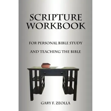 Scripture Workbook: For Personal Bible Study and Teaching the Bible