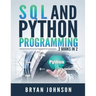SQL AND Python Programming: 2 Books IN 1!