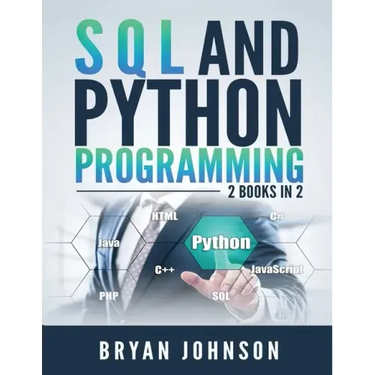 SQL AND Python Programming: 2 Books IN 1!