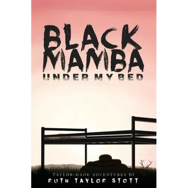 Black Mamba Under My Bed: Taylor-Made Adventures
