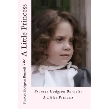 Frances Hodgson Burnett: A Little Princess