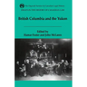 Essays in the History of Canadian Law, Volume VI: British Columbia and the Yukon