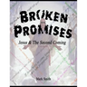 Broken Promises: Jesus & The Second Coming