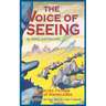 The Voice of Seeing: A Toltec Father Way of Knowledge