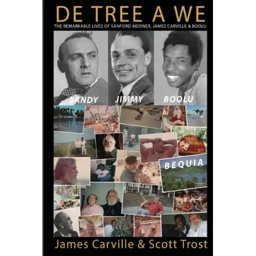 De Tree A We: The Remarkable Lives of Sanford Meisner, James Carville and Boolu