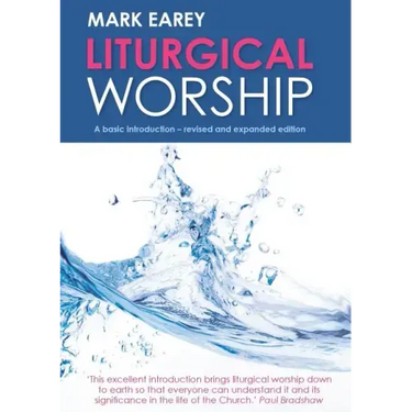 Liturgical Worship: A Basic Introduction - Revised and Expanded Edition