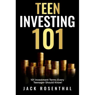 Teen Investing 101: 101 of the Most Important Financial Literacy Terms