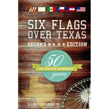 Six Flags Over Texas: 50 Years Of Entertainment
