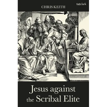 Jesus against the Scribal Elite: The Origins of the Conflict