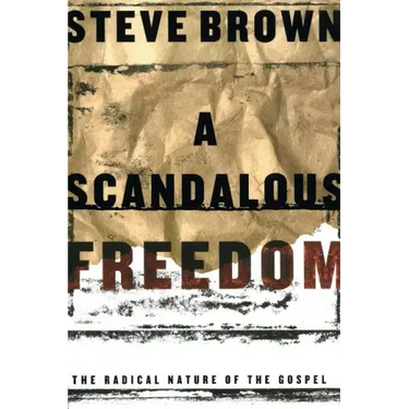 A Scandalous Freedom