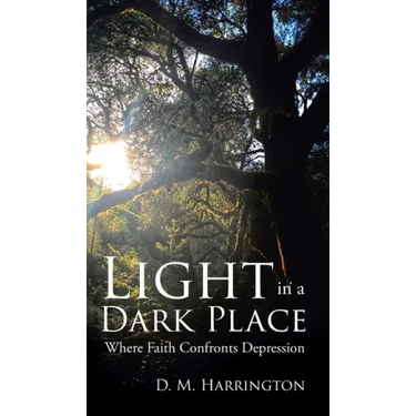 Light in a Dark Place: Where Faith Confronts Depression