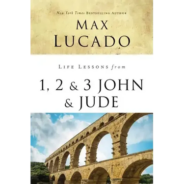 Life Lessons from 1, 2, 3 John and Jude: Living and Loving by Truth