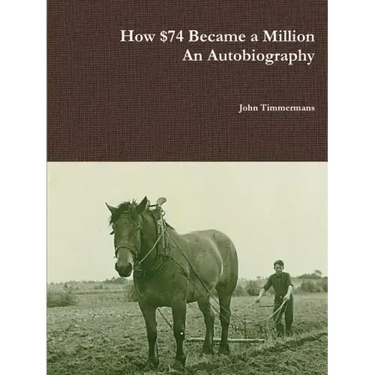 How $74 Became a Million - An Autobiography