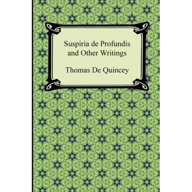 Suspiria de Profundis and Other Writings