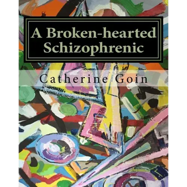A Broken-hearted Schizophrenic