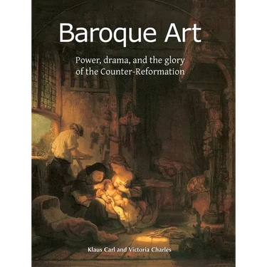 Baroque Art: Power, drama, and the glory of the Counter-Reformation