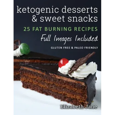 Ketogenic Desserts and Sweet Snacks: Mouth-watering, fat burning and energy boosting treats