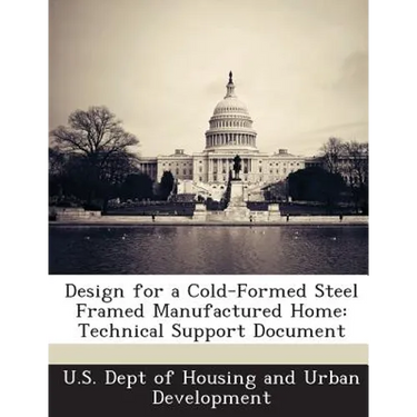 Design for a Cold-Formed Steel Framed Manufactured Home: Technical Support Document