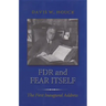FDR and Fear Itself: The First Inaugural Address