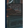 Dr. Chase's Third, Last and Complete Receipt Book and Household Physician: Or, Practical Knowledge for the People