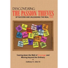 Discovering the Passion Thieves of Success and unleashing the real you: Tearing down the wall of average and moving beyond the ordinary