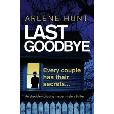 Last Goodbye: An absolutely gripping murder mystery thriller