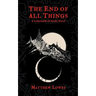 The End of All Things: A Labyrinth of Souls Novel