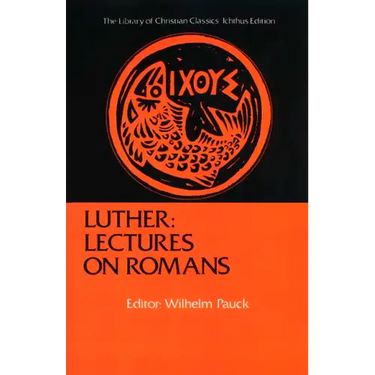 Luther: Lectures on Romans