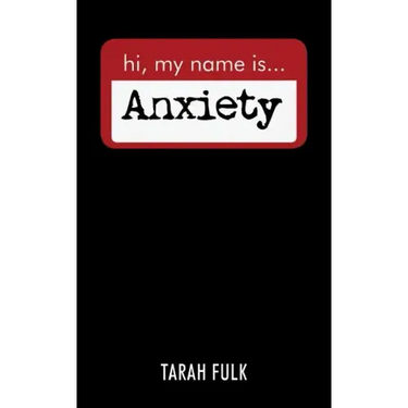 Hi, My Name Is Anxiety