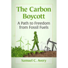 The Carbon Boycott: A Path to Freedom from Fossil Fuels