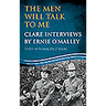 The Men Will Talk to Me: Clare Interviews by Ernie O'Malley