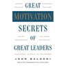 Great Motivation Secrets of Great Leaders (Pod)