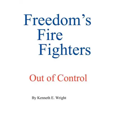 Freedom's Fire Fighters: Out of Control