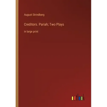 Creditors. Pariah; Two Plays: in large print