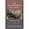 The Criminalization of States: The Relationship between States and Organized Crime